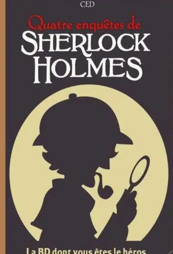 LeT Les enfants Terribles Sherlock Holmes Quatres enquêtes - La BD dont tu es le héros